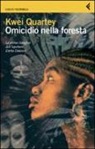 Kwei Quartey - Omicidio nella foresta. La prima indagine dell'ispettore Darko Dawson