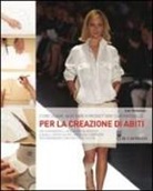Lee Hollahan - Come usare, adattare e progettare cartamodelli per la creazione di abiti