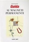 Giancarlo Franceschetti - Guida ai magneti permanenti