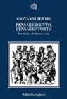 Giovanni Jervis - Pensare dritto, pensare storto. Introduzione alle illusioni sociali
