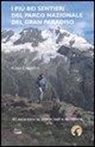 Furio Chiaretta - I più bei sentieri del parco nazionale del Gran Paradiso. 61 escursioni su mulattiere reali e facili sentieri