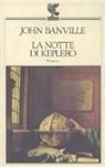 John Banville - La notte di Keplero