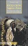 E. Thomas Mails - Fools Crow, saggezza e potere. Le conoscenze segrete di un grande uomo-medicina