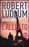 Robert Ludlum, Gayle Lynds - L'alleato