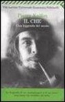 Pierre Kalfon - Il Che. Una leggenda del secolo