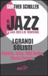 Gunther Schuller, M. Piras - Il jazz. L'era dello swing. I grandi solisti. Hawkins, Tatum, Billie Holiday, Charlie Christian