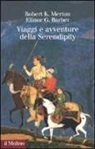 Elinor G. Barber, Robert K. Merton - Viaggi e avventure della Serendipity. Saggio di semantica sociologica e sociologia della scienza
