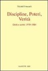 Michel Foucault, M. Bertani, V. Zini - Discipline, poteri, verità. Detti e scritti (1970-1984)