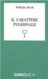 Wilhelm Reich - Il carattere pulsionale