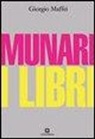 Giorgio Maffei - Munari. I libri