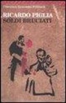 Ricardo Piglia - Soldi bruciati