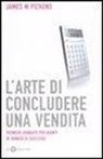 James W. Pickens - L'arte di concludere una vendita