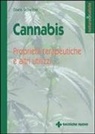 Gisela Schreiber - Cannabis. Proprietà terapeutiche e altri utilizzi