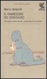 Marco Belpoliti - Il tramezzino del dinosauro. Cento oggetti, comportamenti e manie della vita quotidiana