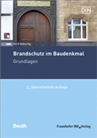 Gerd Geburtig, Gerd (Prof. Dr.-Ing.) Geburtig, DIN e.V., DI e V - Brandschutz im Baudenkmal: Grundlagen