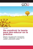 Silvia Valori - De-construir la teoría para des-educar en la práctica