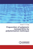 Abbaraju Krishna Sailaja - Preparation of polymeric nanoparticles by polymerization technique