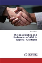 Ayinla Lukman - The possibilities and hindrances of ADR in Nigeria: A critique
