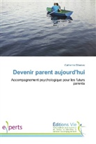Catherine Efremov - Devenir parent aujourd'hui