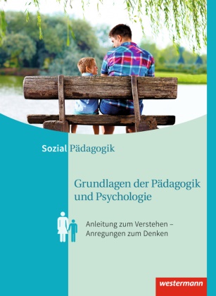 Regin Böhm, Regine Böhm, Maria Kreilinger, Maria u a Kreilinger, Kar Lahmer, … - Grundlagen der Pädagogik und Psychologie Anleitung zum Verstehen - Anregungen zum Denken Schulbuch