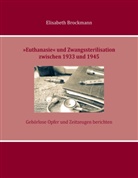 Elisabeth Brockmann - "Euthanasie" und Zwangssterilisation zwischen 1933 und 1945