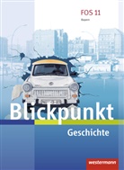Christia Raps, Christian Raps, Sigri Raps, Sigrid Raps, Magdalena u Stocker - Blickpunkt Sozialkunde und Geschichte, Ausgabe Bayern: Blickpunkt Geschichte und Sozialkunde - Ausgabe 2017 für Fach- und Berufsoberschulen in Bayern