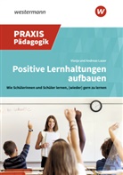 Andreas Lauer, Visjna Lauer, Visnj Lauer, Visnja Lauer - Positive Lernhaltungen aufbauen