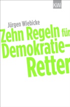 JÃ¼rgen Wiebicke, Jürgen Wiebicke - 10 Regeln für Demokratie-Retter