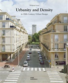 Wolfgang Sonne, Geoffrey Steinherz - Urbanity and Density in 20th-Century Urban Design