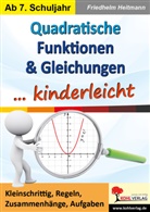 Friedhelm Heitmann - Quadratische Funktionen und Gleichungen ... kinderleicht