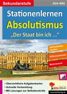 Autorenteam Kohl-Verlag, Dirk Witt - Stationenlernen Absolutismus