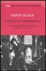 Ernst Bloch - Ateismo nel Cristianesimo. Per la religione dell'Esodo e del Regno. 'Chi vede me vede il Padre'