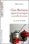 Roberta Anau - Gian Burrasca. Ragazzi di marzapane e cervello di crema. La cucina di Vamba
