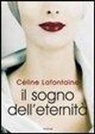 Céline Lafontaine - Il sogno dell'eternità