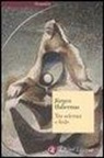 Jürgen Habermas - Tra scienza e fede