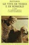 Plutarco, C. Ampolo, M. Manfredini - Le vite di Teseo e di Romolo