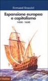 Fernand Braudel - Espansione europea e capitalismo (1450-1650)