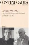 Gianfranco Contini, Carlo E. Gadda, Carlo Emilio Gadda, D. Isella, G. Ungarelli - Carteggio 1934-1963. Con 62 lettere inedite