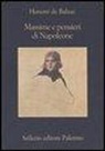 Honoré de Balzac, C. Carlino - Massime e pensieri di Napoleone