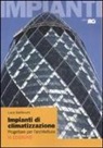 Luca Stefanutti - Impianti di climatizzazione. Progettare per l'architettura