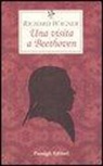 W. Richard Wagner - Una visita a Beethoven