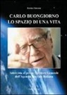 Enrico Ferrone - Carlo Buongiorno, lo spazio di una vita. Intervista al primo direttore generale dell'agenzia spaziale italiana