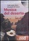 Musica del deserto. Canti, suoni, danze dei popoli del Sahara. CD Audio