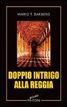 Mario T. Barbero - Doppio intrigo alla reggia