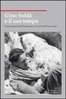 Gino Soldà e il suo tempo