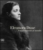 M. I. Biggi - Eleonora Duse. Viaggio intorno al mondo