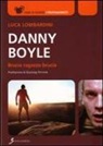 Luca Lombardini - Danny Boyle. Brucia ragazzo brucia