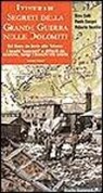 Dino Colli, Paolo Gaspari, Roberto Vecellio - Itinerari segreti della grande guerra nelle Dolomiti