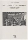 Denis Diderot, P. Di Branco - Sulla libertà della stampa. Testo francese a fronte