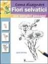 Janet Whittle - Come disegnare fiori selvatici